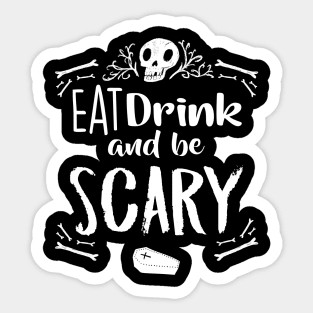 Eat Drink and Be Scary Funny Halloween Drinking Skull Bones Coffin Sticker